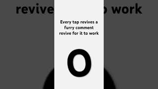 every tap regives a furry