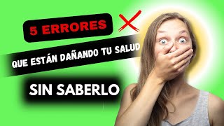 5 ERRORES Comunes Que Están Dañando Tu Salud ¡Y No Lo Sabías! 🚫🍏