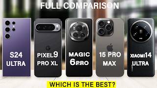 Pixel 9 Pro XL Vs Samsung S24 Ultra Vs iPhone 15 Pro Max Vs Honor Magic 6 Pro Vs Xiaomi 14 Ultra