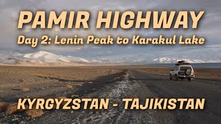 Pamir Highway from Kyrgyzstan to Tajikistan: Day 2 Lenin Peak to Karakul Lake