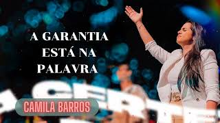 Camila Barros - A GARANTIA ESTÁ NA PALAVRA