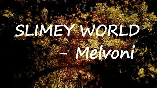 Melvoni – SLIMEY WORLD Lyrics