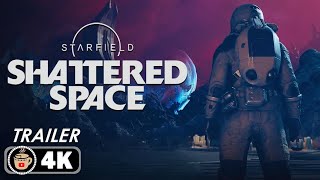 Starfield: Shattered Space Release Trailer (2024) 4K UHD