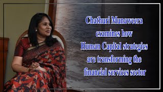 Chathuri Munaweera examines how Human Capital strategies are transforming the financial services sec