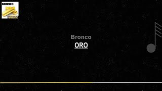 Bronco - ORO ( LETRA )