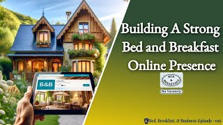 Building A Strong Bed And Breakfast Online Presence-016