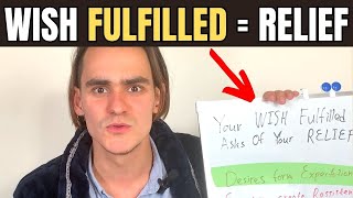 Your Wish Fullfiled Asks You For Relief | Law of Assumption