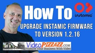 Instamic - How To Upgrade Firmware to Version 1.2.16