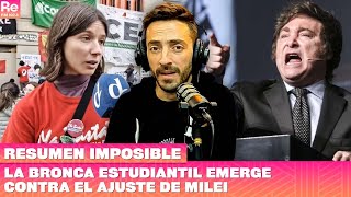 La bronca estudiantil emerge contra el ajuste de Milei | Resumen Imposible