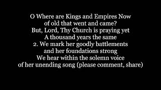 O WHERE ARE KINGS AND EMPIRES NOW? Hymn Lyrics Words text trending sing along song music