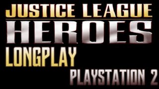 Justice League Heroes (PS2) | Longplay