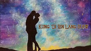 Kung 'Di Rin Lang Ikaw - December Avenue Ft. Moira Dela Torre (Lyrics)