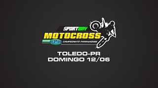 SPORTBAY CAMPEONATO PARANAENSE DE MOTOCROSS  - ETAPA TOLEDO