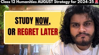 Dear Humanities Students, Do THIS in August 🙏🏼 | STRATEGY for August Month | 2024-25 CBSE