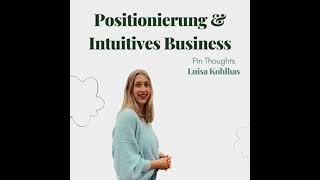 Positionierung und intuitives Business - So baust du es dir auf!