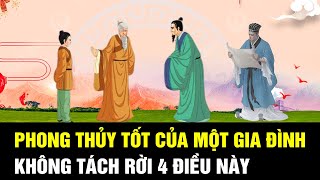 Phong Thủy Tốt Nhất Của Một Gia Đình Không Thể Tách Rời 4 Điều Này