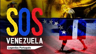 SOS VENEZUELA | Grito de Ajuda [Legenda PT]