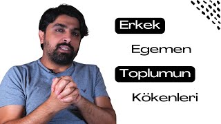 Erkek egemen toplum ne zaman ortaya çıktı?