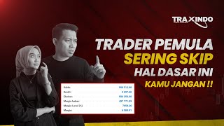 Trader Pemula Sering Skip Hal Dasar Ini