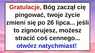 Gratulacje, Bóg zaczął cię pingować, twoje życie zmieni się po 26 lipca... jeśli to zignorujesz,