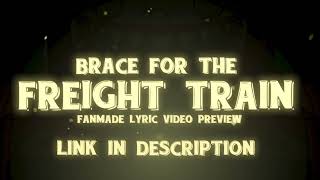 Brace For The Freight Train Fan Made Lyric Video Preview