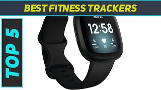 Top 5 Best Fitness Trackers in 2023