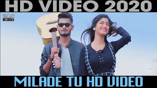 Milade Tu- New Hindi Love Story Emotional Heart Touching sad romantic Best Bollywood album Song 2020