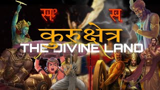 KURUKSHETRA - The Divine Land