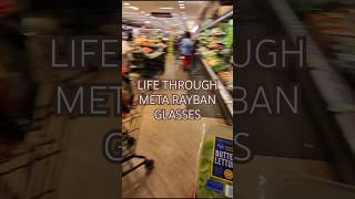 GROCERY RUN WITH META RAYBAN GLASSES #foodshopping #metastories #raybanmeta