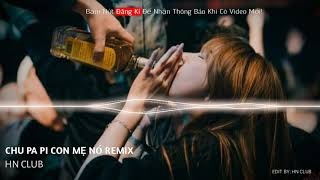 Nonstop Vinahouse 2021 - Chu Pu Pi Con Mẹ Nó Remix || Nhạc Hot Tik Tok 2021