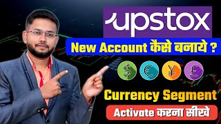 How to Create new account in Upstox | How to start forex trading in upstox ?