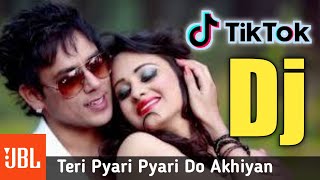 Tik Tok Dj Song _ Teri Pyari Pyari Do Akhiyan DJ Song _तेरी प्यारी प्यारी दो अखियाँ Dj _ DJ Sakhawat