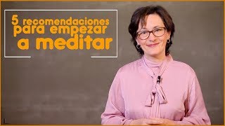 5 recomendaciones para empezar a meditar