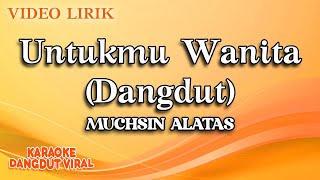 Muchsin Alatas - Untukmu Wanita Dangdut (Official Video Lirik)