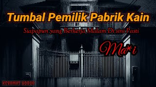 Tumbal Pemilik Pabrik Kain❗Siapapun Yang Kebagian Kerja Malam Di Sini, Pasti Jadi Tumbal ❗❗❗