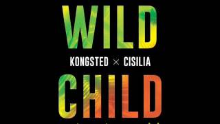 Kongsted Cisilia  Wild Child Version remix Extended