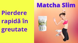 MATCHA SLIM Pareri Pret 2022 Recenzii prospect Matcha Slim