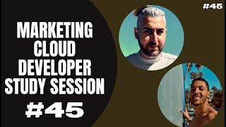 Marketing Cloud Study Session #45