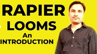 Introduction to Rapier shuttle less looms | Classification of Rapier looms| Rigid & Flexible Rapier