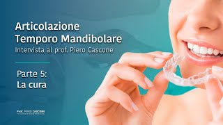 Articolazione temporo-mandibolare 5: La cura