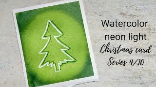 Watercolor Christmas tree - 4/10 |CREATIVE holiday card painting series for beginners. Neon light.