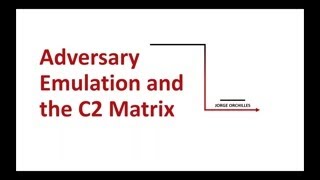 Adversary Emulation and the C2 Matrix