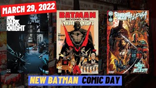 BATMAN COMIC RELEASES for March 29th, 2022 (New Batman Comics Day Ep. 4)