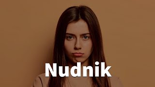 Nudnik Meaning & Example Sentence