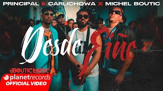 PRINCIPAL & CARLICHOWA x MICHEL BOUTIC - DESDE FIÑE (Video Oficial)