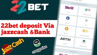 22Bet deposit via jazzcash and bank||22bet live proof deposit||22bet review.