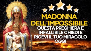 ✨PREGHIERA FORTE ALLA MADONNA DELL'IMPOSSIBILE ✨ RICEVI OGGI IL TUO MIRACOLO✨