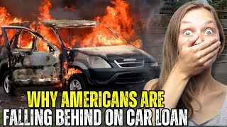 Why Americans Are Falling Behind On Car Loan