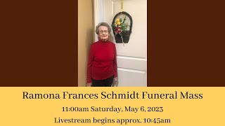 11am May 6 Ramona Schmidt Funeral Mass