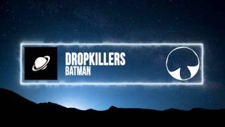 Dropkillers - Batman